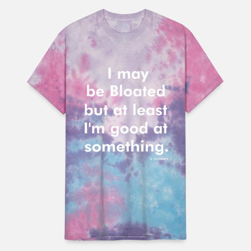 Bloated But At Least I'm Good At Something