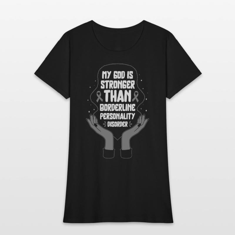 Borderline Personality Disorder Shirt, God Is
