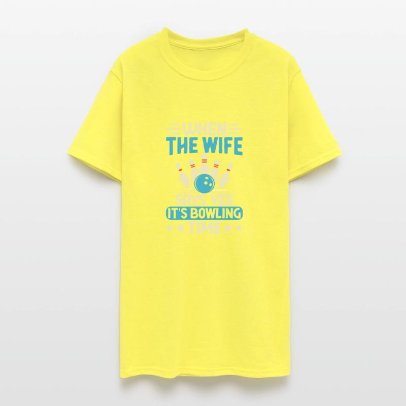 Bowling Time When Wife Says Yes Funny Bowler