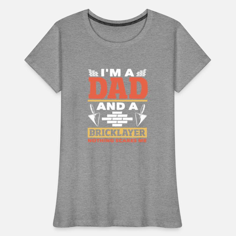 Bricklayer Dad And A Bricklayer Nothing Scares