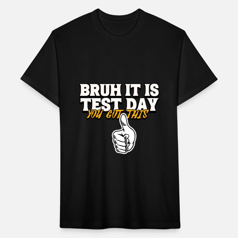 Bruh Its Test Day You Got This Testing Day Teacher