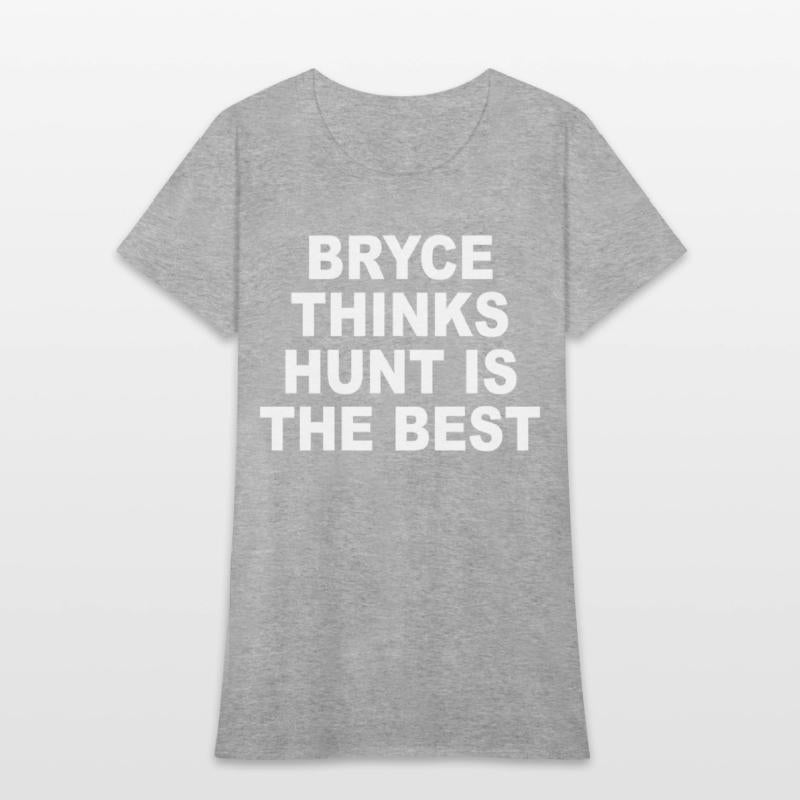 Bryce Thinks Hunt Is The Best