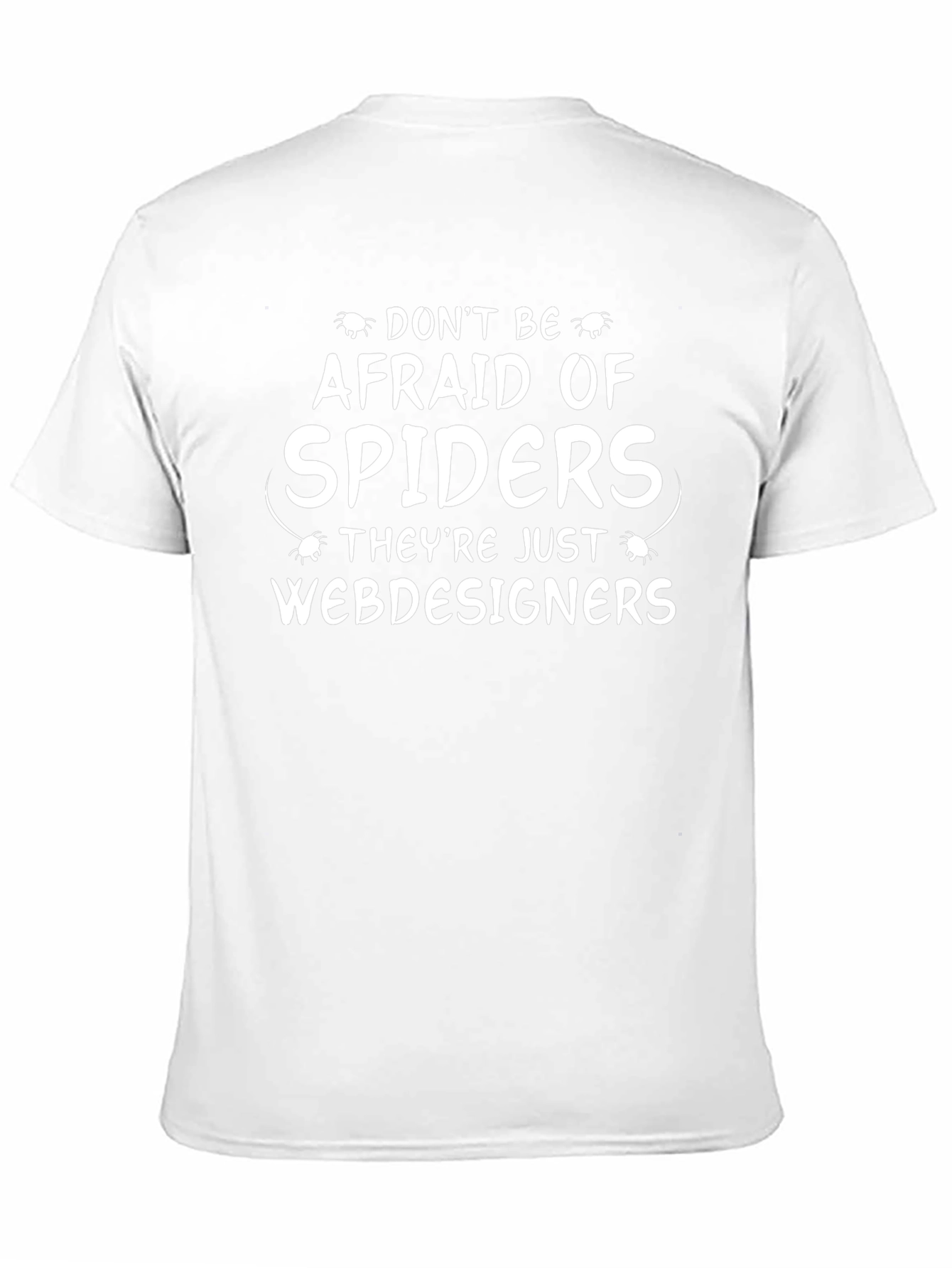 Dont Be Afraid of Spiders Graphic Tee
