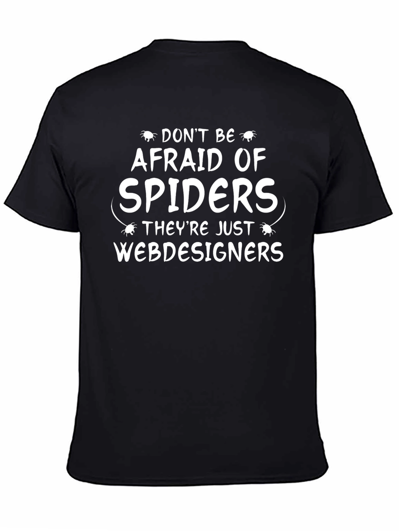 Dont Be Afraid of Spiders Graphic Tee