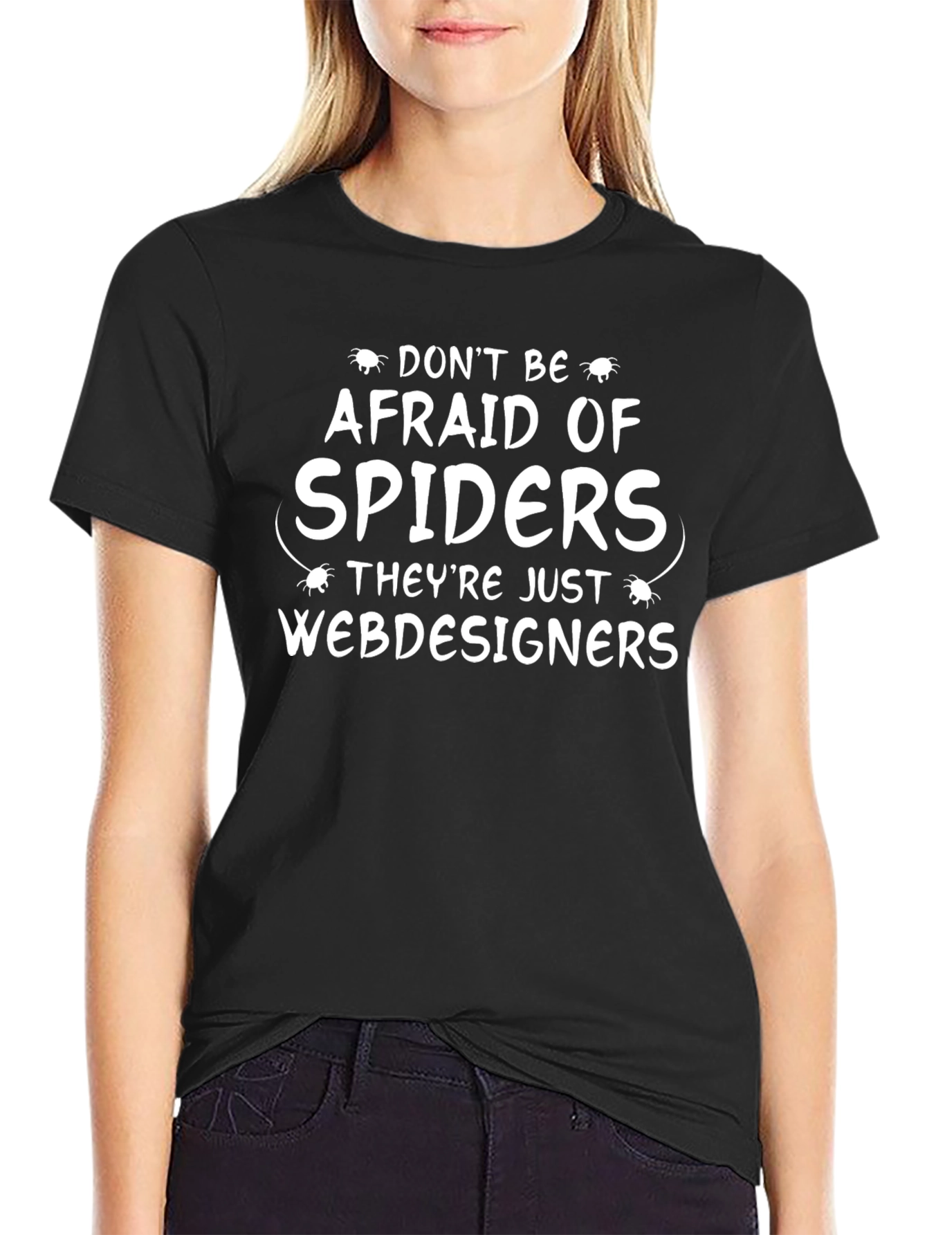 Dont Be Afraid of Spiders Graphic Tee