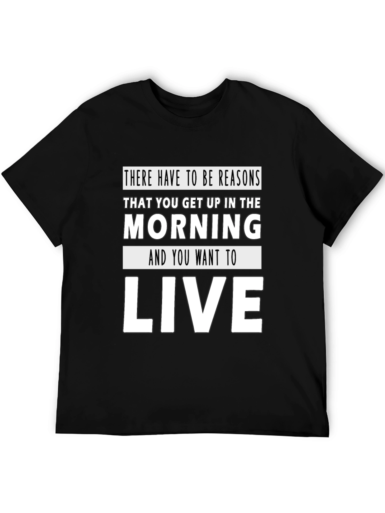 Motivational Reasons to Live Graphic Tee