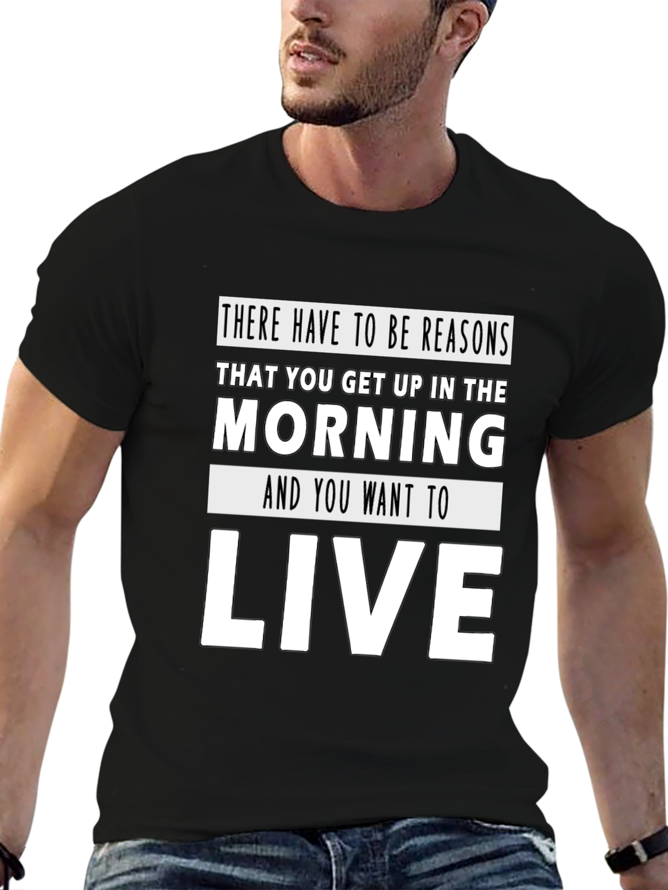 Motivational Reasons to Live Graphic Tee