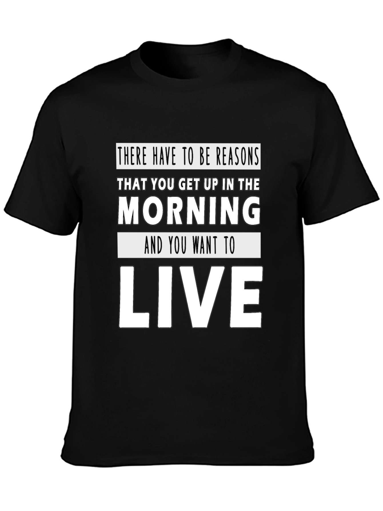 Motivational Reasons to Live Graphic Tee