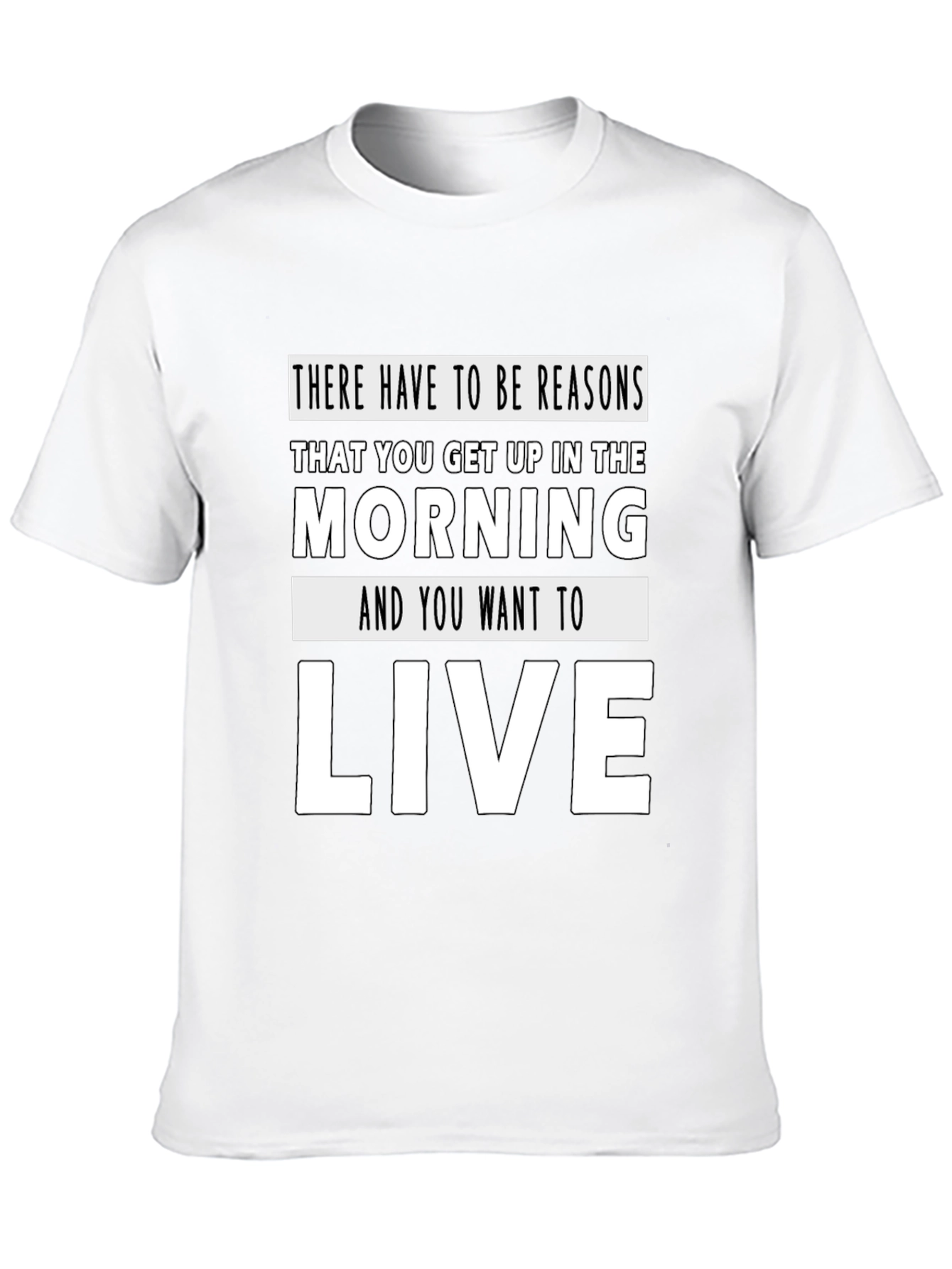 Motivational Reasons to Live Graphic Tee