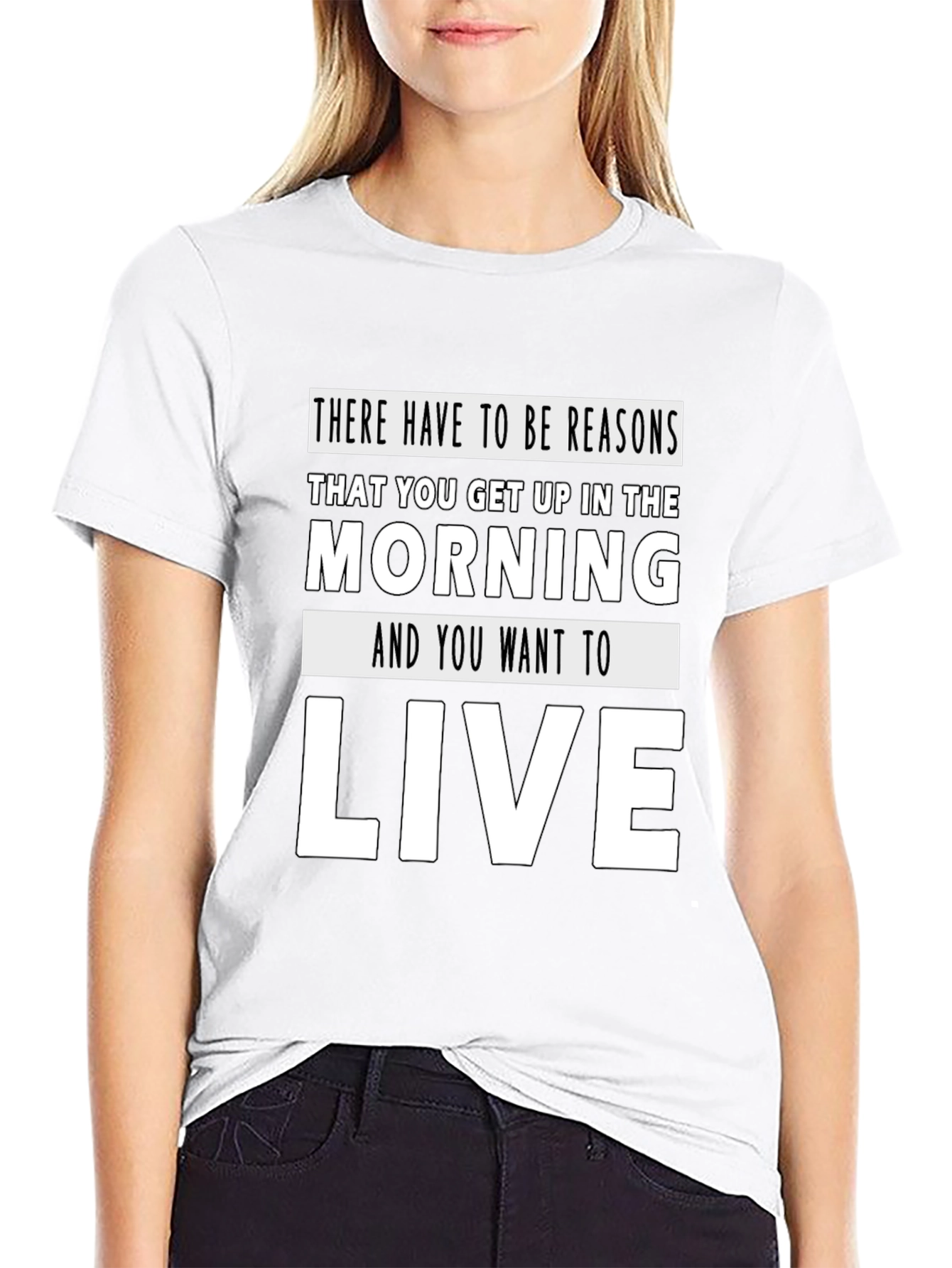 Motivational Reasons to Live Graphic Tee