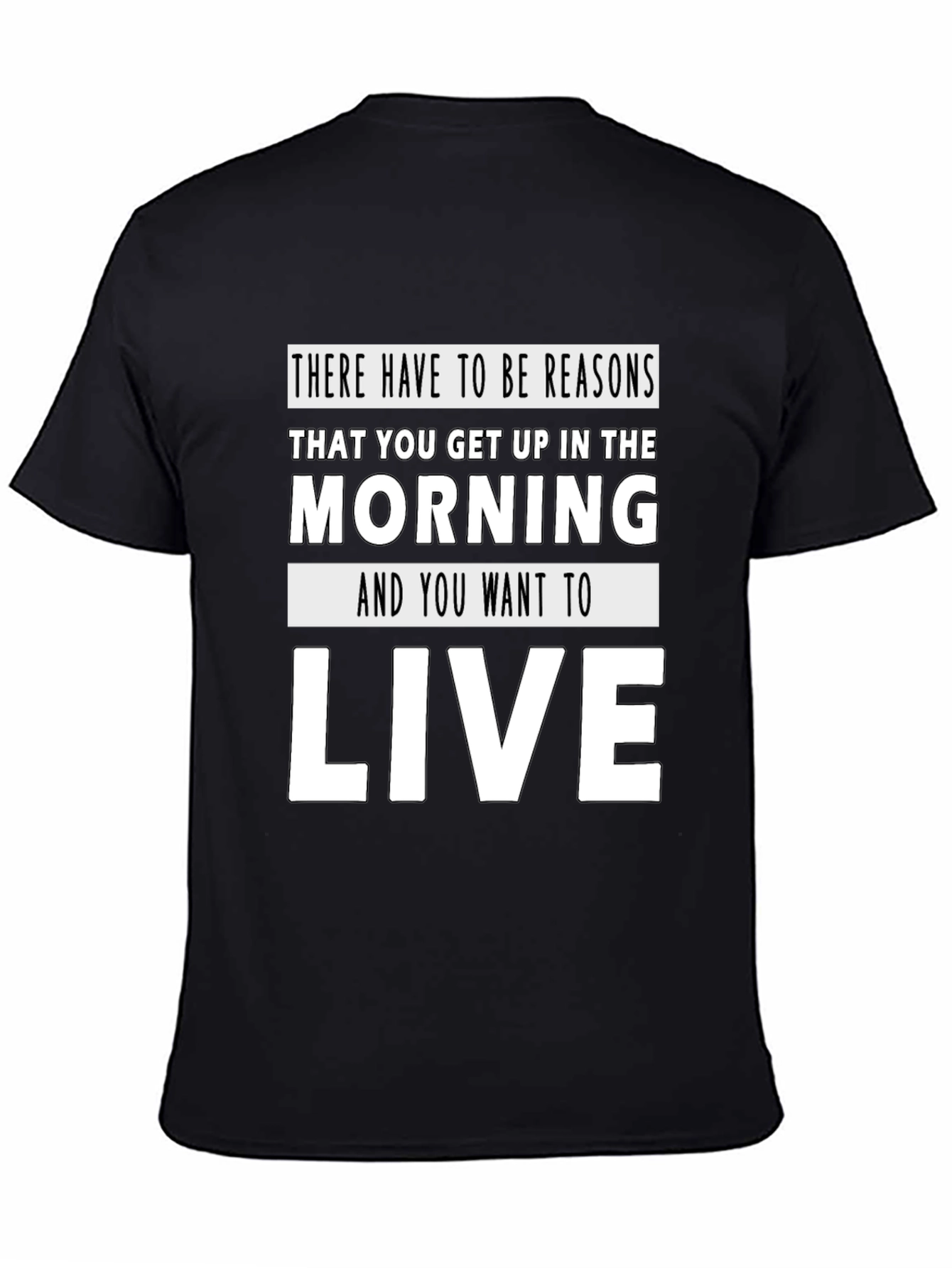 Motivational Reasons to Live Graphic Tee