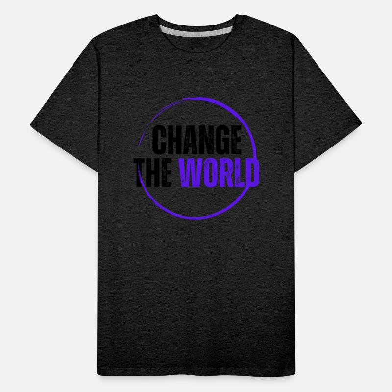 Change the world