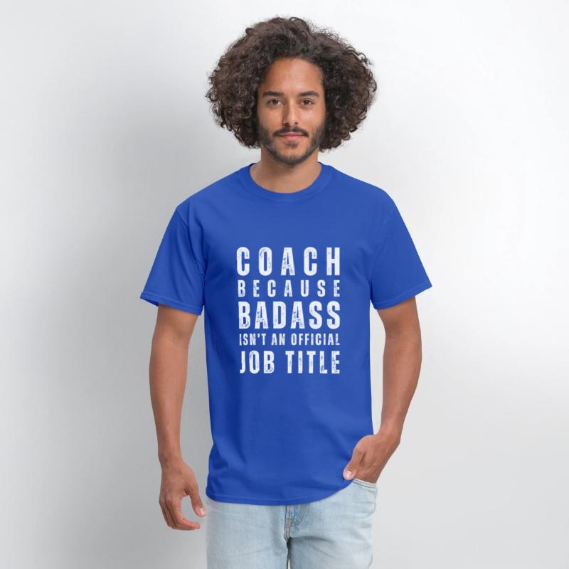 COACH BECAUSE BADASS ISN'T A JOB TITLE