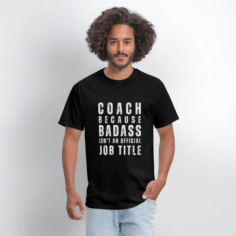 COACH BECAUSE BADASS ISN'T A JOB TITLE