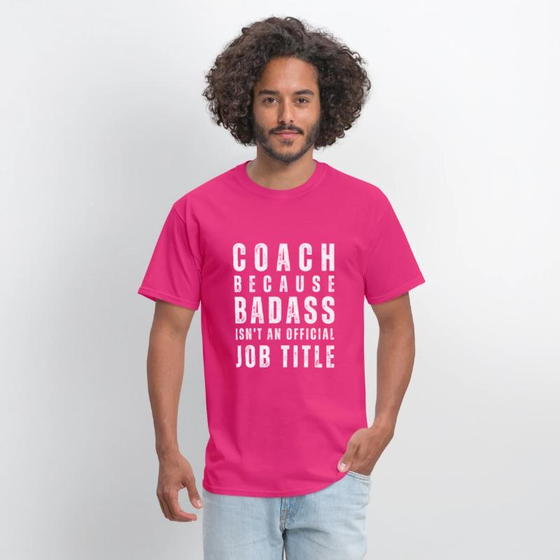 COACH BECAUSE BADASS ISN'T A JOB TITLE
