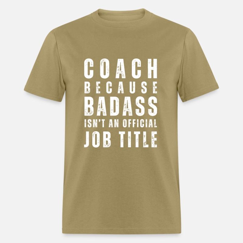COACH BECAUSE BADASS ISN'T A JOB TITLE