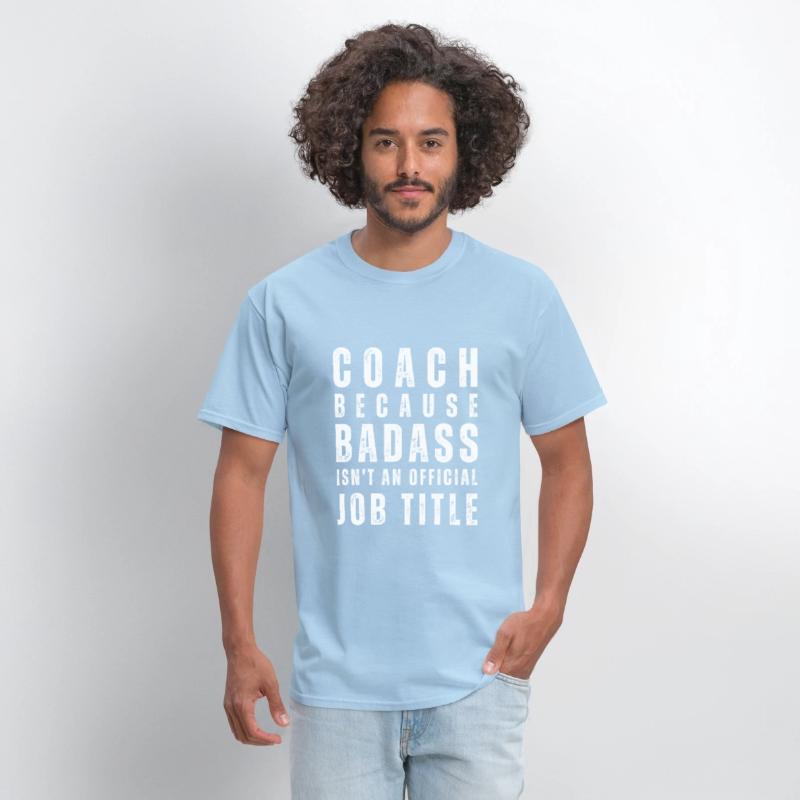 COACH BECAUSE BADASS ISN'T A JOB TITLE