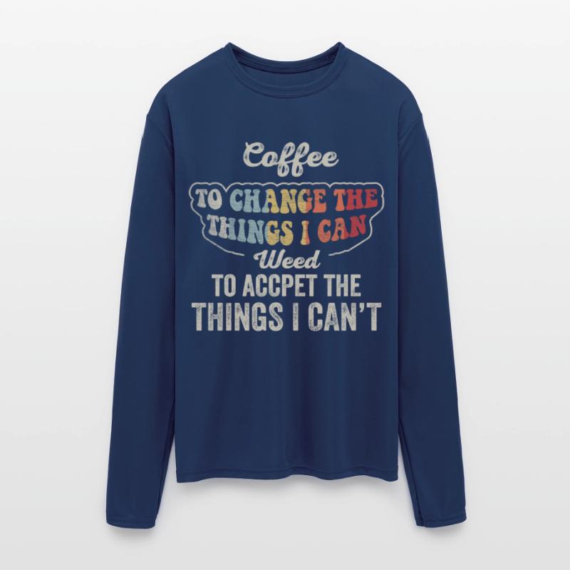 Coffee To Change The Things I Can Weed To Accept