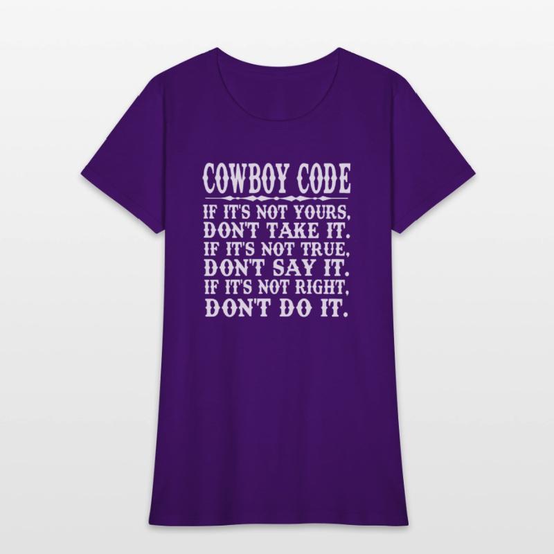 Cowboy Code If It's Not Yours, Don't Take It.