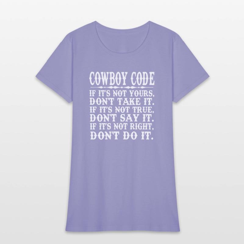 Cowboy Code If It's Not Yours, Don't Take It.