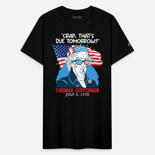 Crap, that's due tomorrow Thomas Jefferson