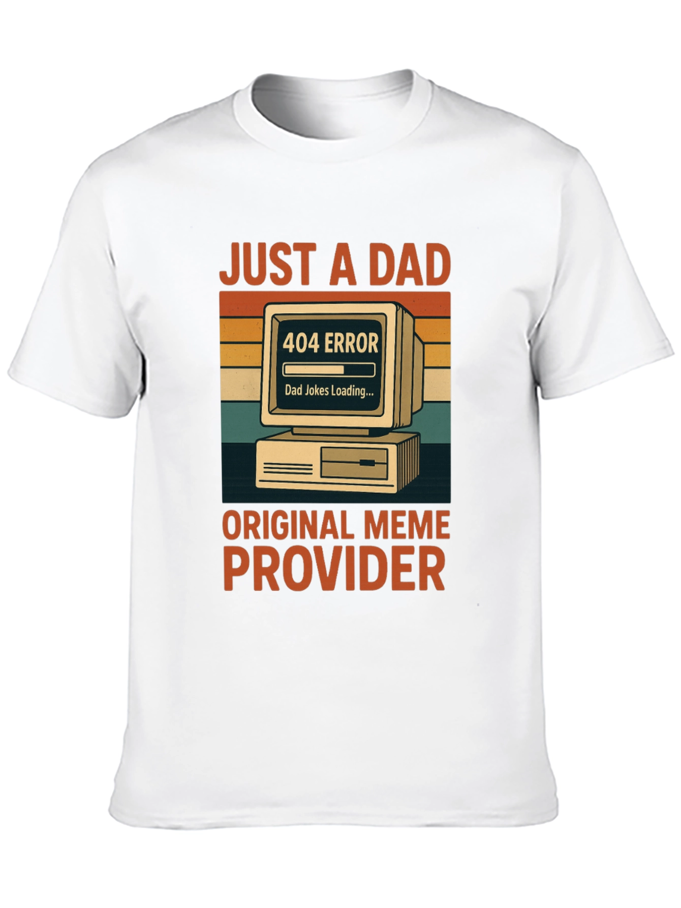 Just a Dad: 404 Error Meme T-Shirt