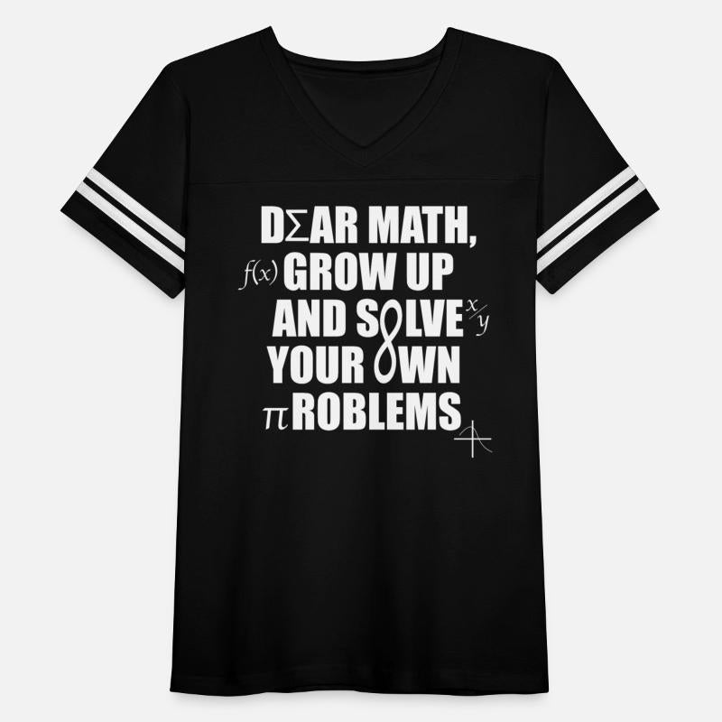 Dear Math, Grow Up And Solve Your Own Problems