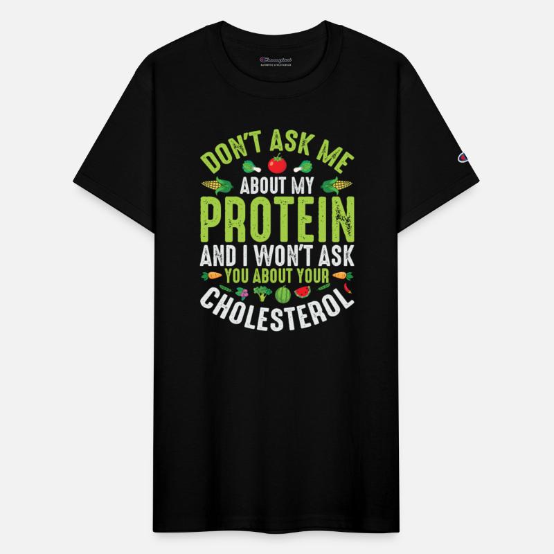 Don't Ask About My Protein