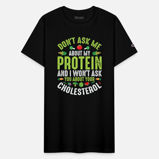 Don't Ask About My Protein