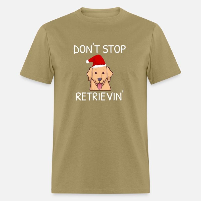 Don'T Stop Retrieving Golden Retriever