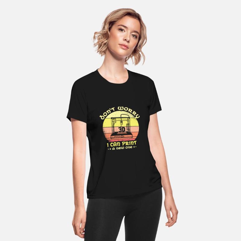 Don't Worry I Can Print A New One 3D Printing