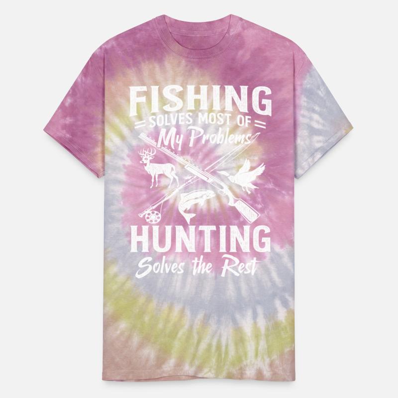 Fishing Solves Most Of My Problems Hunting Solves