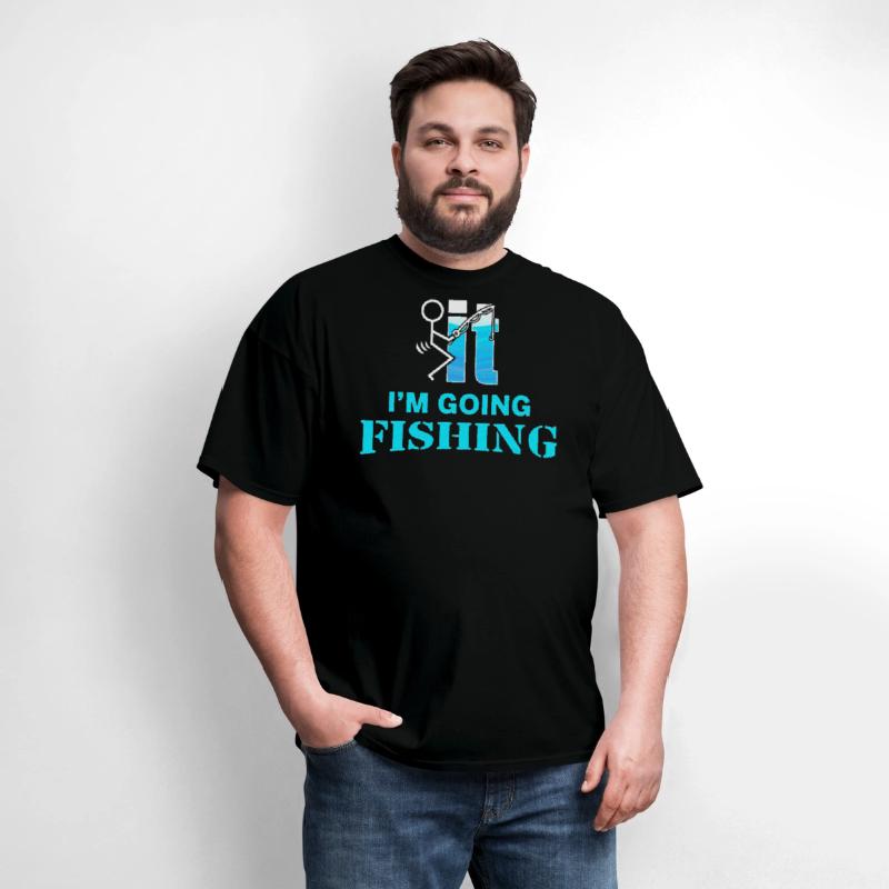 Fuck It I'm Going Fishing