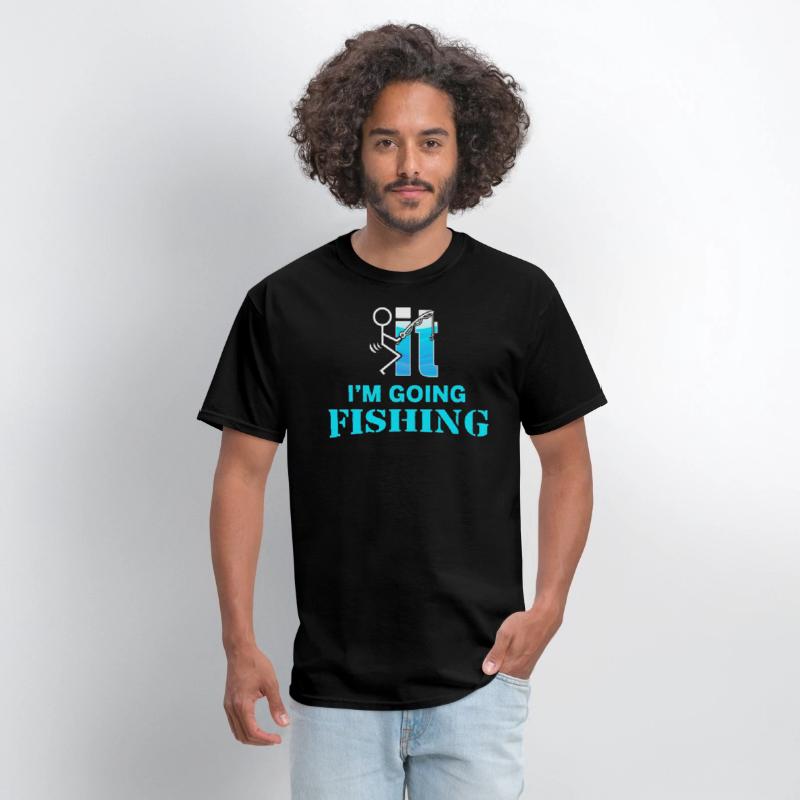 Fuck It I'm Going Fishing