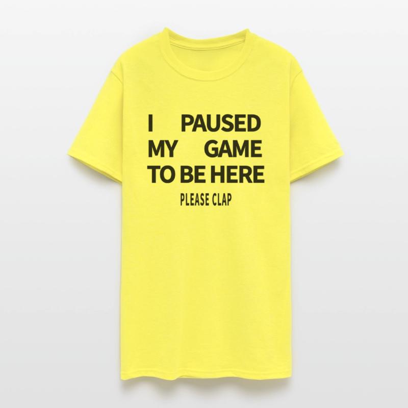 Gamer Humor – I Pause My Game Just To Be Here