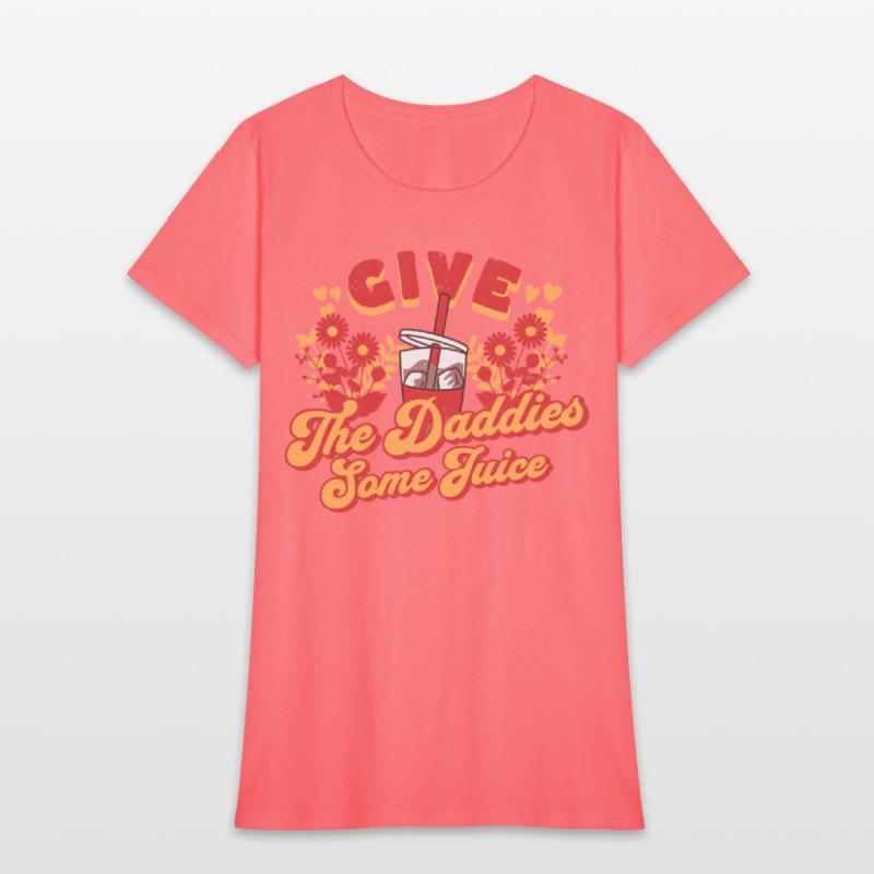 Give The Daddies Some Juice Cute Vintage