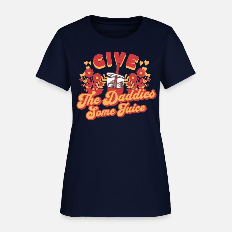 Give The Daddies Some Juice Cute Vintage