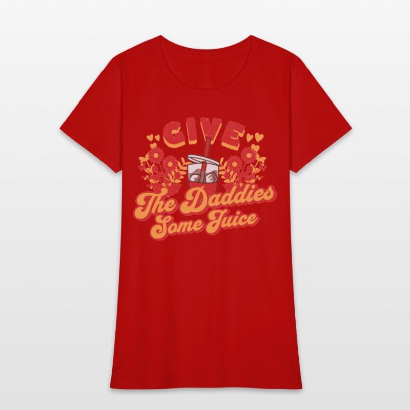 Give The Daddies Some Juice Cute Vintage