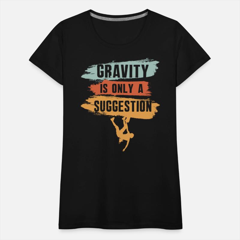 Gravity Is Only A Suggestion Boulderer