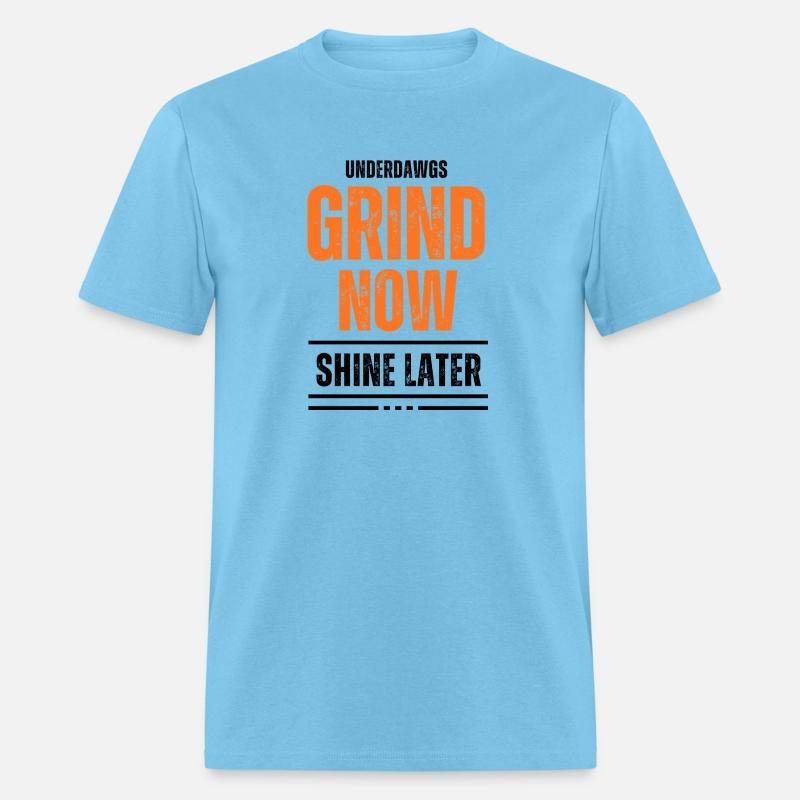 Grind Now Shine Later
