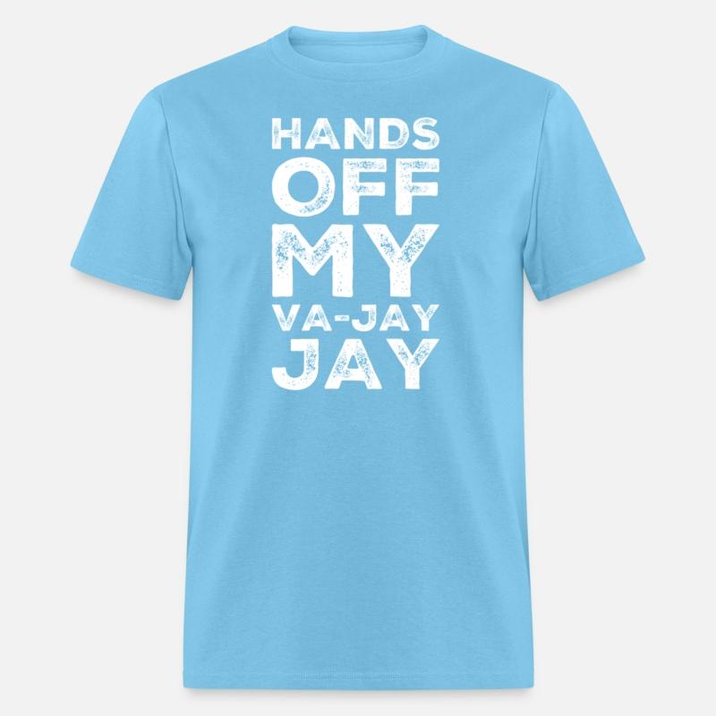 Hands Off My Va-Jay Jay