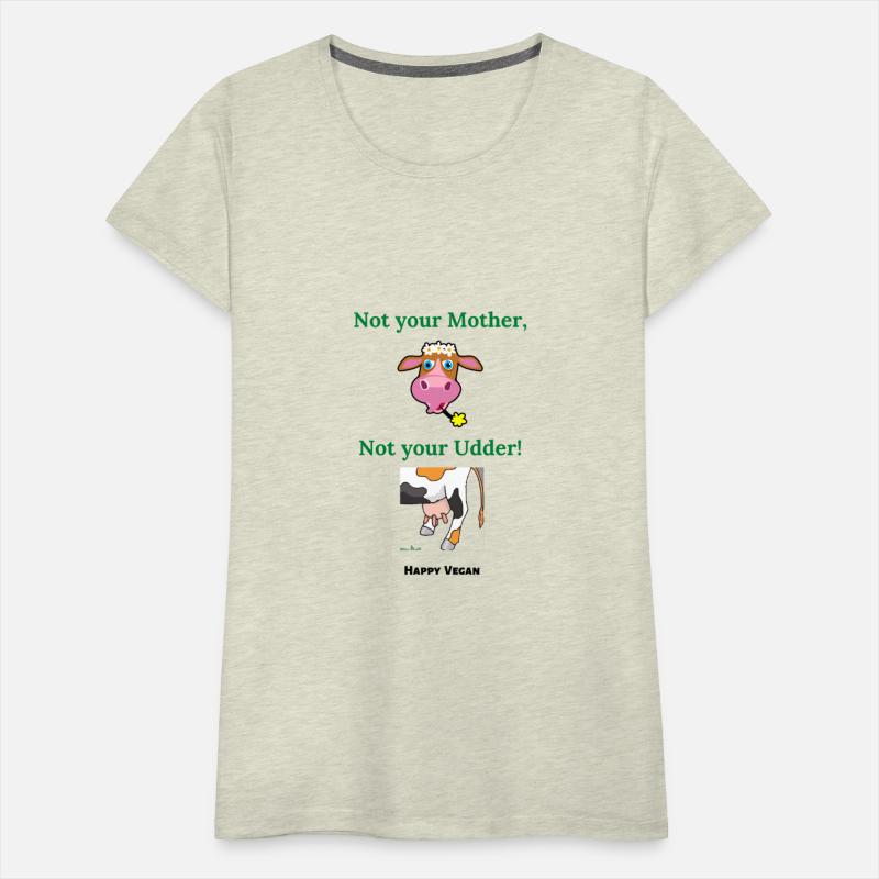 Happy Vegan Not your mother not your Udder!