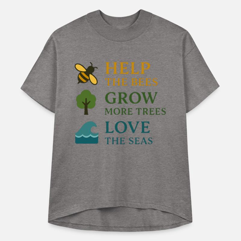Help the Bees, Grow More Trees, Love the Seas