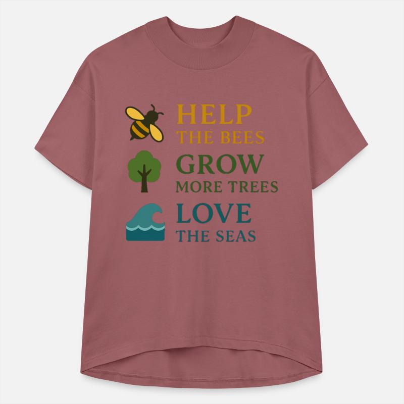 Help the Bees, Grow More Trees, Love the Seas