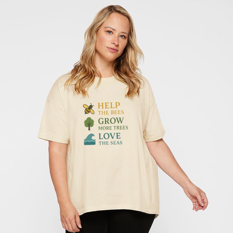 Help the Bees, Grow More Trees, Love the Seas