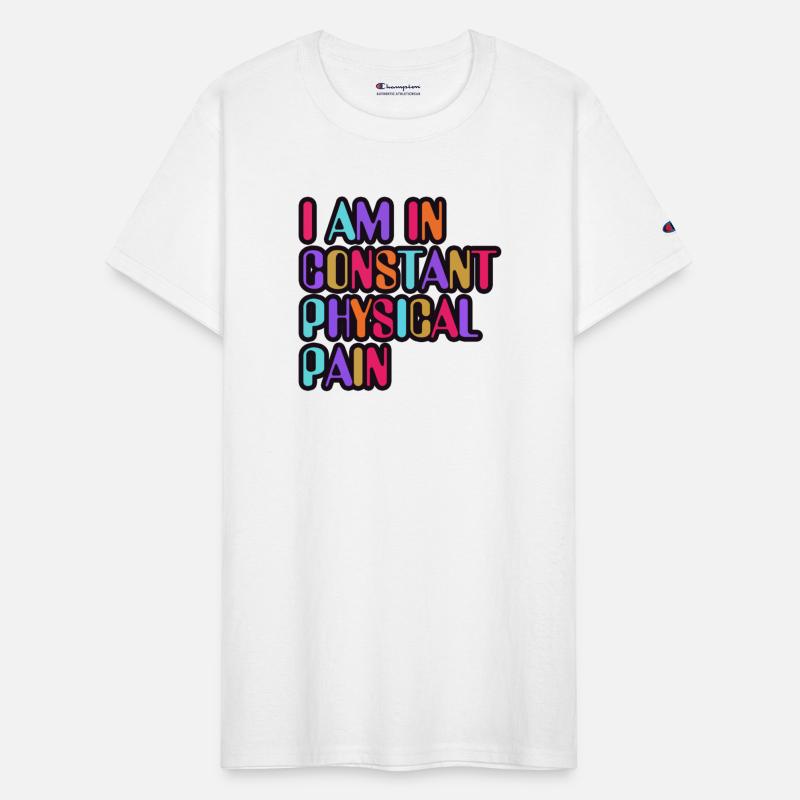 I Am In Constant Physical Pain Rainbows Apparel