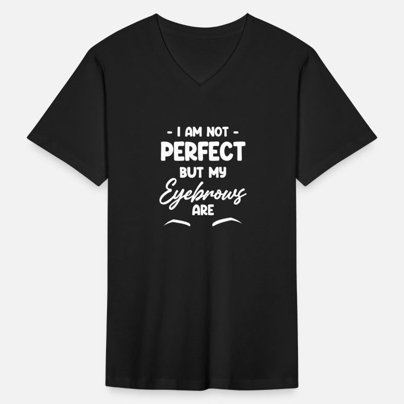 I Am Not Perfect But My Eyebrows Are Esthetician