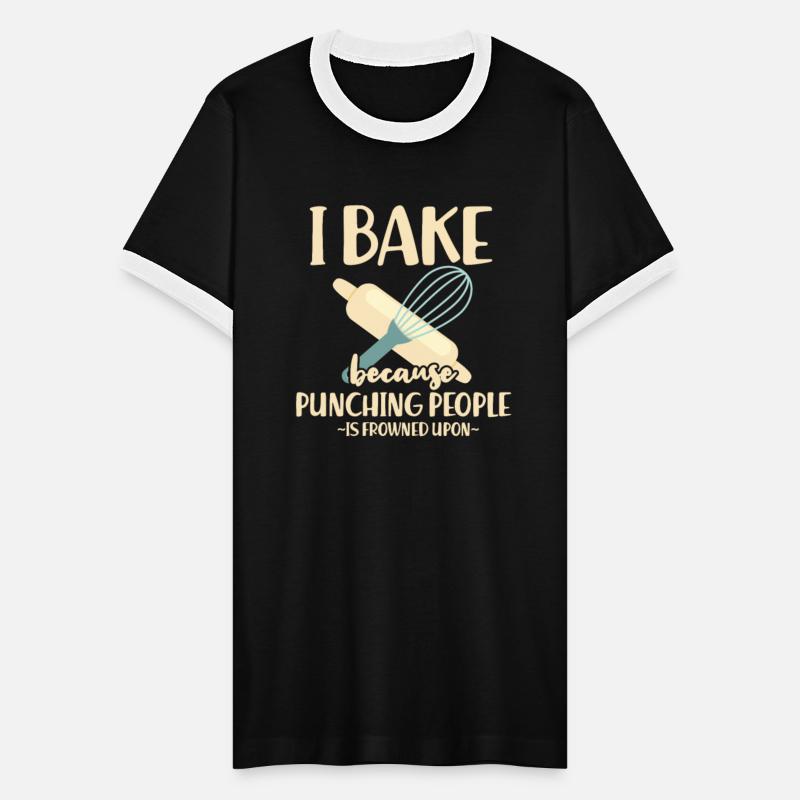 I Bake Because Punching People Is Frowned Upon