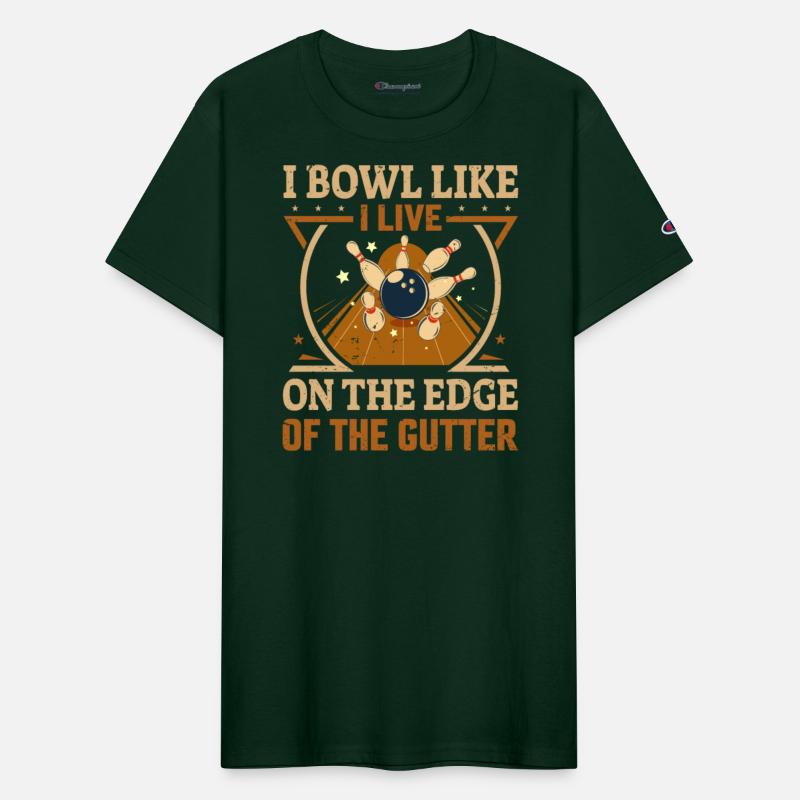 I Bowl Like I Live- On The Edge Of The Gutter