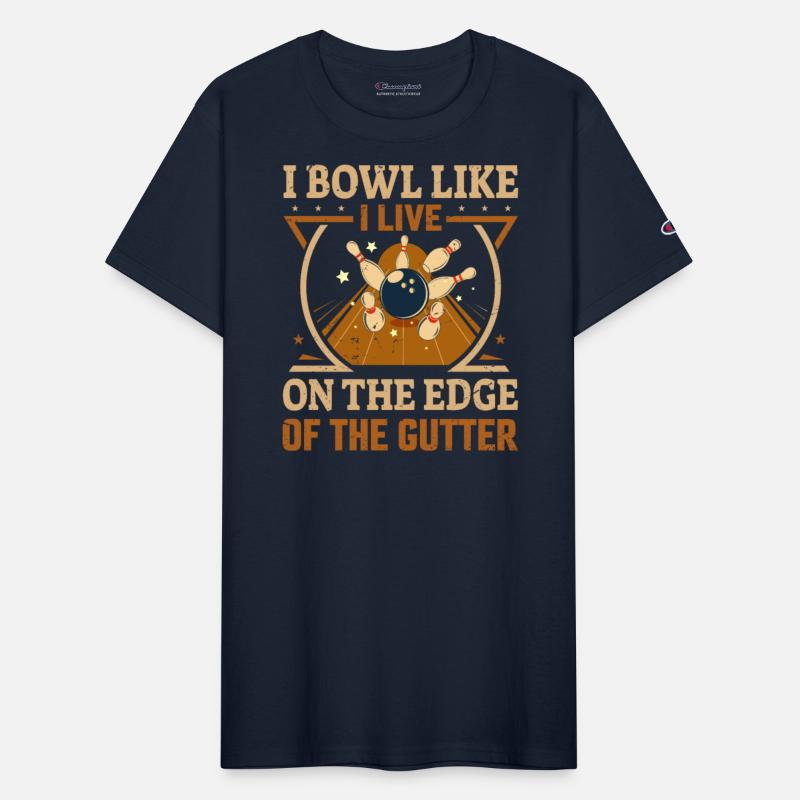 I Bowl Like I Live- On The Edge Of The Gutter